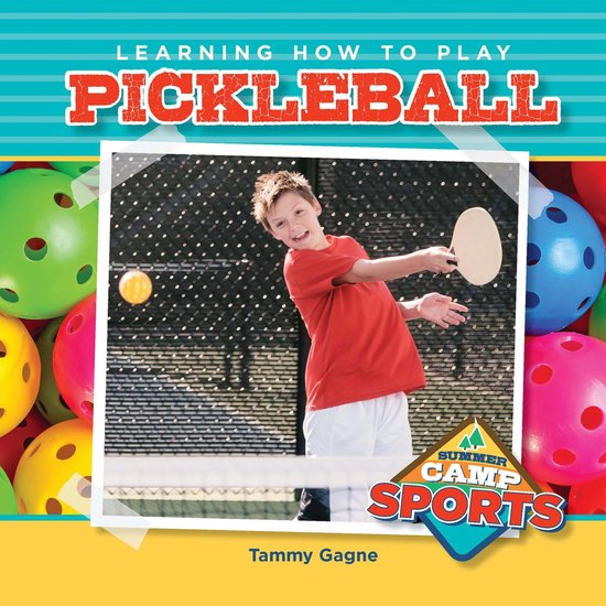 Learning How to Play Pickleball (ebook), Tammy Gagne 9781545746585