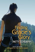 Romance in the Yukon 1 - Finding Gracie's Glory