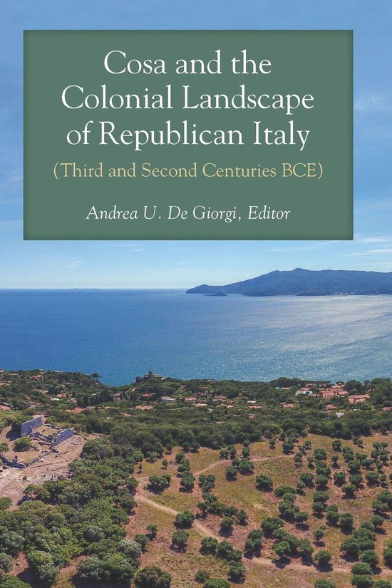 Cosa and the Colonial Landscape of Republican Italy (Third a ... - cover