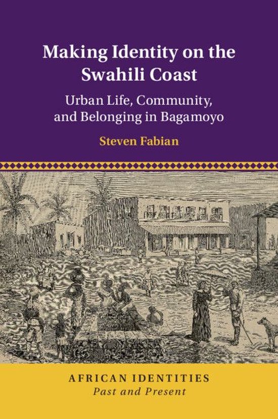 African Identities Past and Present Making Identity on the Swahili
