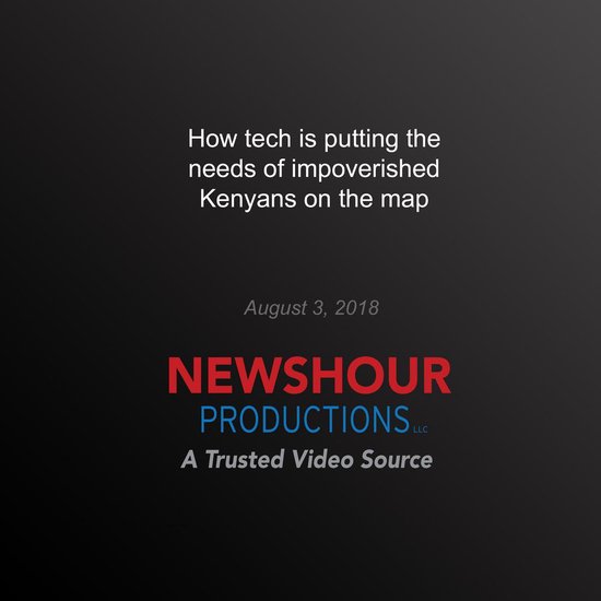 How tech is putting the needs of impoverished Kenyans on the ... - cover