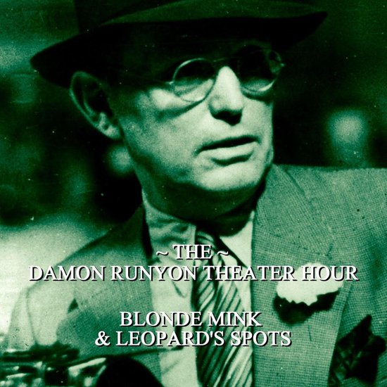Damon Runyon Theater - Blonde Mink & Leopards Spots - cover