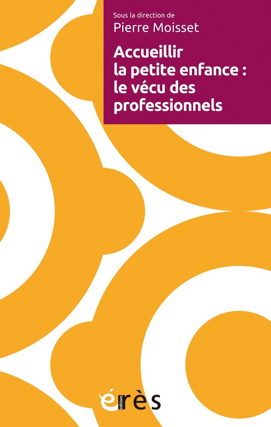 Accueillir la petite enfance le vécu des professionnels (ebook
