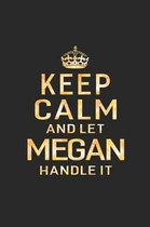 Keep Calm and Let Megan Handle It