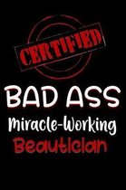 Certified Bad Ass Miracle-Working Beautician