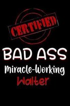 Certified Bad Ass Miracle-Working Waiter