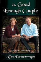 The Good Enough Couple: Rules for a Relationship