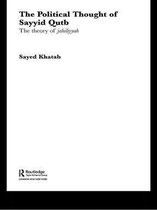 Routledge Studies in Political Islam - The Political Thought of Sayyid Qutb