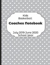 Kids Basketball Coaches Notebook July 2019 - June 2020 School Year
