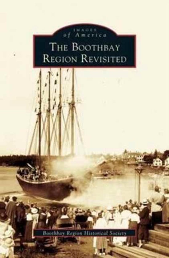 Boothbay Region Revisited, Boothbay Region Historical Society