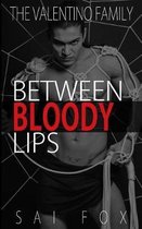 Between Bloody Lips (The Valentino Family, Book 2)