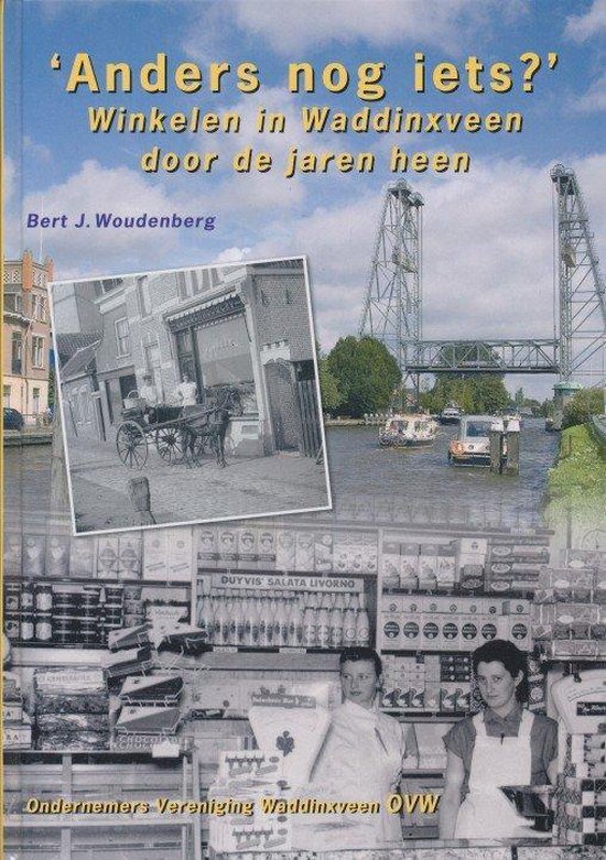 9789064698446 - 'Anders nog iets' - WInkelen in Waddinxveen door de jaren heen