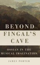 Beyond Fingal`s Cave – Ossian in the Musical Imagination