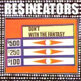 Resineators - Don't **** With The Fantasy (CD)