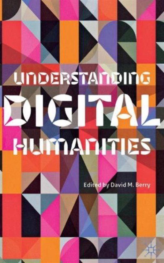 Understanding Digital Humanities 9780230292642 David M. Berry