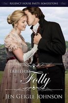 Tabitha's Folly: Regency House Party