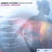 Ambient Systems: Limited Edition/Interior Horizons