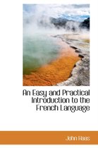 An Easy and Practical Introduction to the French Language