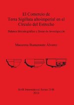 El Comercio de Terra Sigillata altoimperial en el Circulo del Estrecho /'The Trade in Terra Sigillata Altoimperial Strait Circle