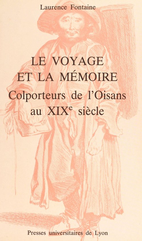 Le voyage et la mémoire : colporteurs de l'Oisans au XIXe siècle