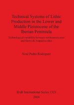 Technical Systems of Lithic Production in the Lower and Middle Pleistocene of the Iberian Peninsula