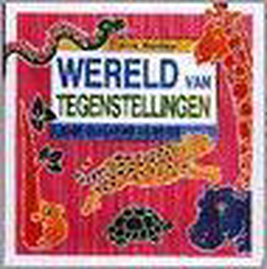 9789025295929 - WERELD VAN TEGENSTELLINGEN