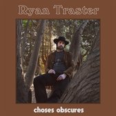 Ryan Traster - Choses Obscures (LP)