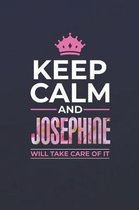 Keep Calm and Josephine Will Take Care of It