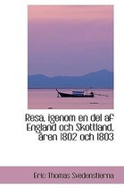 Resa, Igenom En del AF England Och Skottland, Ren 1802 Och 1803