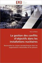 La gestion des conflits d'objectifs dans les installations nucléaires