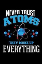 Never Trust Atoms They Make Up Everything