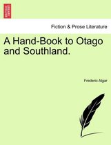 A Hand-Book to Otago and Southland.