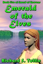 Sword of Heavens 5 - Emerald of the Elves (Sword of Heavens #5)
