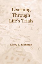 Learning Through Life’s Trials by Larry Richman