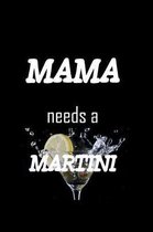 Mama Needs A Martini