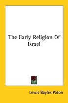 The Early Religion of Israel