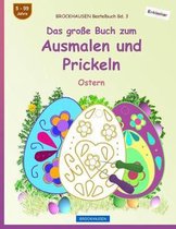 Brockhausen Bastelbuch Bd. 3 - Das Gro e Buch Zum Ausmalen Und Prickeln