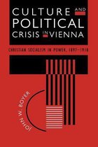 Culture & Political Crisis in Vienna - Christian Socialism in Power, 1897-1918 (Paper)