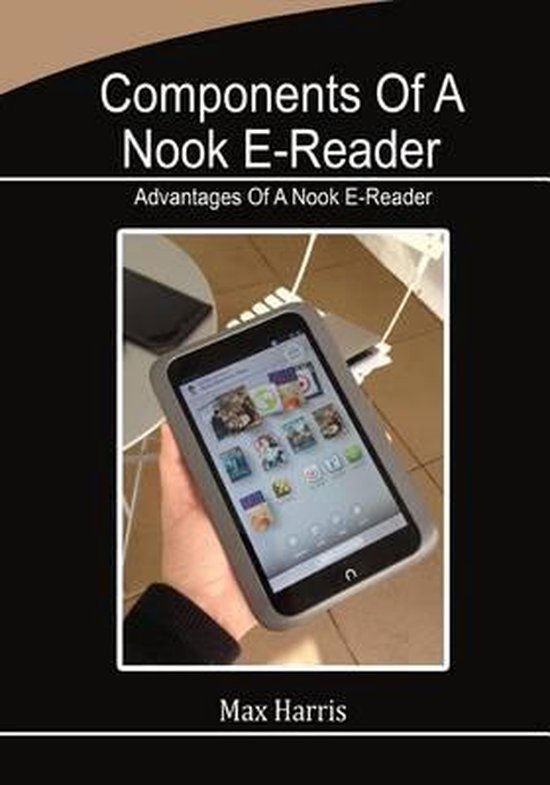 Components of a Nook E Reader 9781505992281 Max Harris Boeken