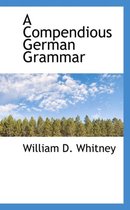 A Compendious German Grammar