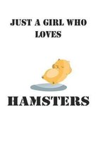 Just A Girl Who Loves Hamsters