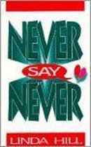 Never Say Never