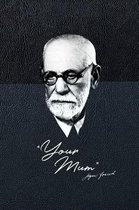 Your Mum - Sigmund Freud