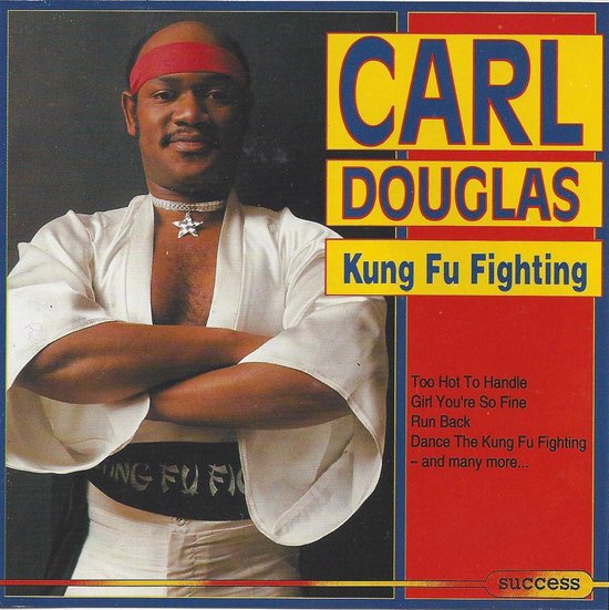Carl Douglas - Kung Fu Fighting