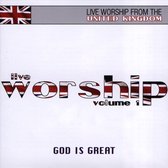 God Is Great: Live Worship from the United Kingdom, Vol. 1