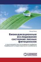 Bioindikatsionnye Issledovaniya Sostoyaniya Lesnykh Fitotsenozov