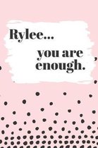 Rylee You are Enough