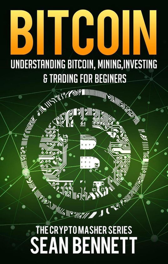 Bitcoin: Understanding Bitcoin, Bitcoin Cash, Blockchain, Mi ... - cover
