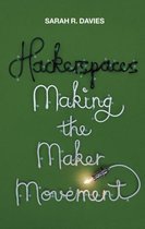 Hackerspaces Making the Maker Movement