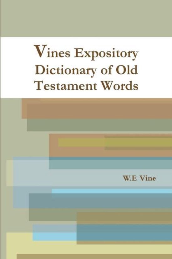 Vines Expository Dictionary Of Old Testament Words 9781618980403 W 